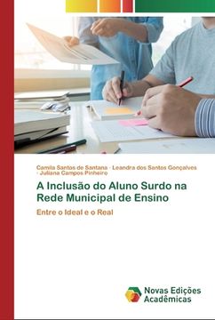 portada A Inclusão do Aluno Surdo na Rede Municipal de Ensino: Entre o Ideal e o Real (en Portugués)