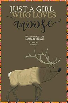 portada Just a Girl who Loves Moose: Gift for Girl Women who Loves Moose (6X9 Inches 110 Pages) 