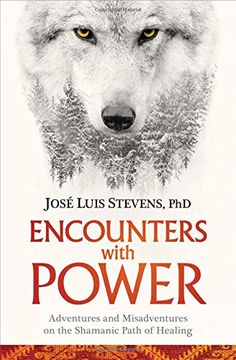 portada Encounters with Power: Adventures and Misadventures on the Shamanic Path of Healing