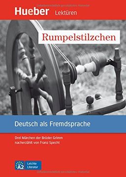 portada Rumpelstilzchen: Drei Märchen der Brüder Grimm nacherzählt von Franz Specht.Deutsch als Fremdsprache / Leseheft (Leichte Literatur) (en Inglés)