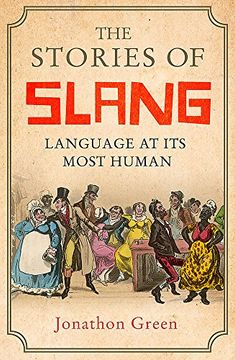 portada The Stories of Slang: Language at its Most Human (en Inglés)