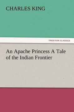 portada an apache princess a tale of the indian frontier (en Inglés)