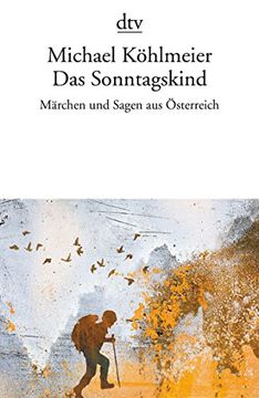 portada Das Sonntagskind: Märchen und Sagen aus Österreich (en Alemán)