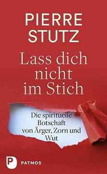 portada Lass Dich Nicht im Stich: Die Spirituelle Botschaft von Ärger, Zorn und wut (en Alemán)