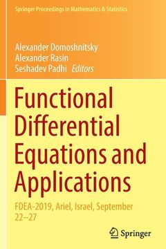 portada Functional Differential Equations and Applications: Fdea-2019, Ariel, Israel, September 22-27 (en Inglés)