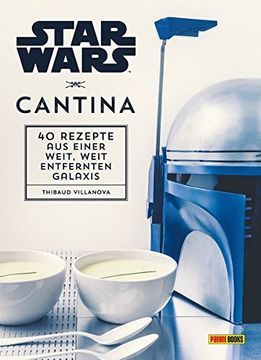 portada Star Wars Kochbuch: Cantina: 40 Rezepte aus Einer Weit, Weit Entfernten Galaxis (en Alemán)