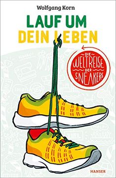 portada Lauf um Dein Leben! Die Weltreise der Sneakers (en Alemán)