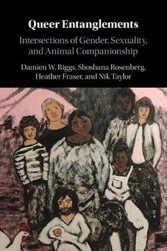 portada Queer Entanglements: Intersections of Gender, Sexuality, and Animal Companionship (en Inglés)