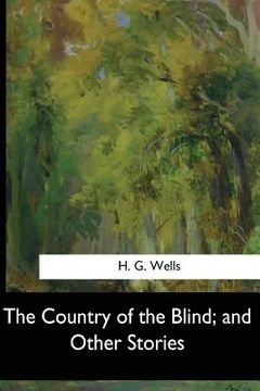 portada The Country of the Blind, and Other Stories (en Inglés)
