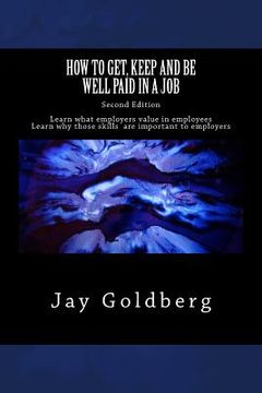 portada How to Get, Keep and Be Well Paid in a Job: The Unoffical Workplace Rulebook (in English)
