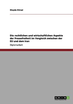 portada Die rechtlichen und wirtschaftlichen Aspekte der Pressefreiheit im Vergleich zwischen der EU und dem Iran (German Edition)