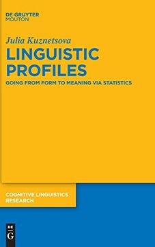 portada Linguistic Profiles: Going From Form to Meaning via Statistics (Cognitive Linguistics Research) (en Inglés)