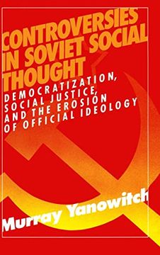 portada Controversies in Soviet Social Thought: Democratization, Social Justice and the Erosion of Official Ideology (en Inglés)