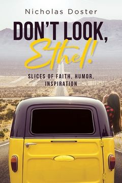 portada Don't Look, Ethel!: Slices of Faith, Humor, Inspiration