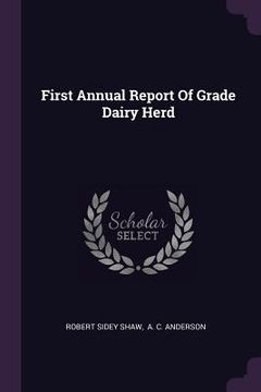 portada First Annual Report Of Grade Dairy Herd (en Inglés)