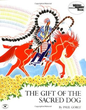 portada The Gift of the Sacred Dog: Story and Illustrations (Reading Rainbow Book) (en Inglés)