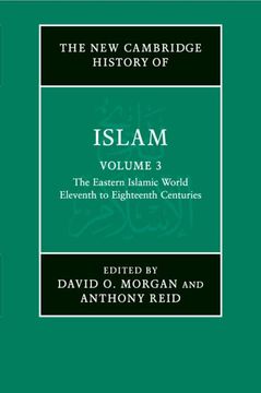 portada The new Cambridge History of Islam: Volume 3, the Eastern Islamic World, Eleventh to Eighteenth Centuries 
