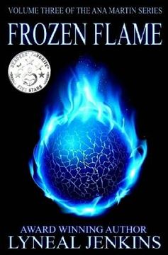 portada Frozen Flame: Ana Martin series: Volume 3 (in English)