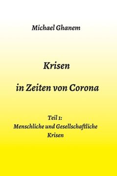 portada Krisen in Zeiten von Corona: Teil 1: Menschliche und Gesellschaftliche Krisen (en Alemán)