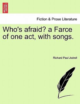 portada who's afraid? a farce of one act, with songs. (in English)