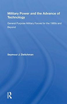 portada Military Power and the Advance of Technology: General Purpose Military Forces for the 1980S and Beyond (in English)
