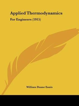portada applied thermodynamics: for engineers (1915) (in English)