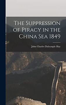 portada The Suppression of Piracy in the China sea 1849 (en Inglés)