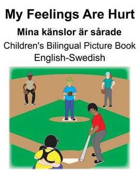 portada English-Swedish My Feelings Are Hurt/Mina känslor är sårade Children's Bilingual Picture Book (in English)