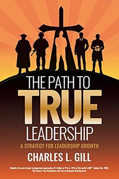 portada The Path to True Leadership: A Strategy for Leadership Growth (en Inglés)