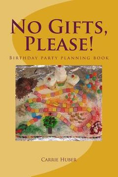 portada No Gifts, Please!: Birthday party planning book (in English)