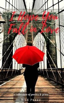 portada I Hope You Fall in Love: Poetry Collection (en Inglés)