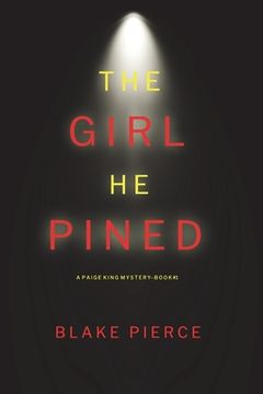 portada The Girl He Pined (A Paige King FBI Suspense Thriller-Book 1) (in English)