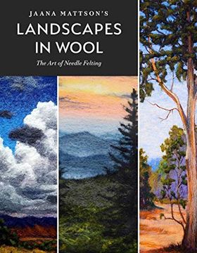 portada Jaana Mattson'S Landscapes in Wool: The art of Needle Felting (en Inglés)