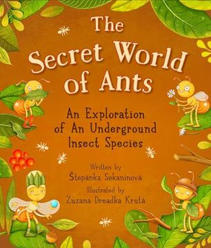 portada The Secret World of Ants: An Explanation of an Underground Insect Species (in English)