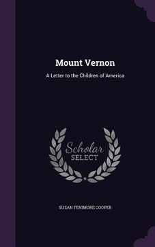 portada Mount Vernon: A Letter to the Children of America (en Inglés)