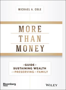 More Than Money: A Guide to Sustaining Wealth and Preserving the Family (en Inglés)