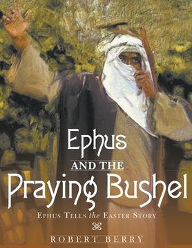 portada Ephus and the Praying Bushel (en Inglés)