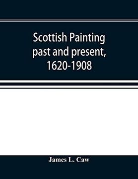 portada Scottish Painting Past and Present, 1620-1908 (en Inglés)