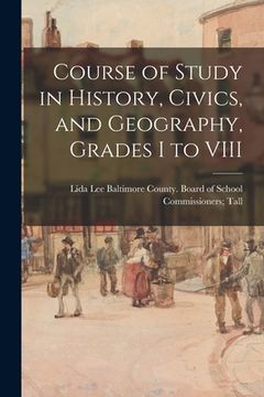portada Course of Study in History, Civics, and Geography, Grades I to VIII (en Inglés)