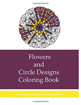 portada Flowers and Circle Designs Coloring Book: A Coloring Book for Adults (in English)