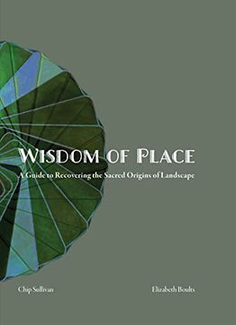 portada Wisdom of Place: Recovering the Sacred Origins of Landscape (en Inglés)