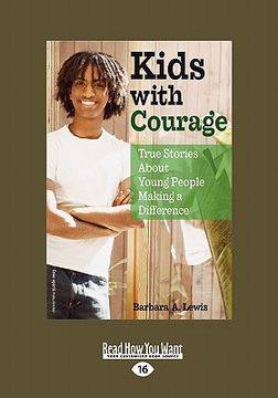portada kids with courage: true stories about young people making a difference (easyread large edition) (in English)