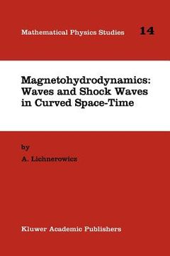 portada magnetohydrodynamics: waves and shock waves in curved space-time