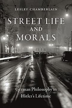 portada Street Life and Morals: German Philosophy in Hitler's Lifetime (in English)