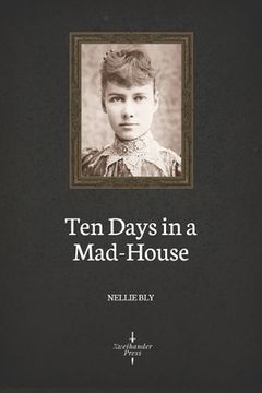 portada Ten Days in a Mad-House (Illustrated) (en Inglés)