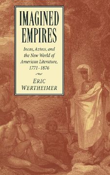 portada Imagined Empires Hardback: Incas, Aztecs, and the new World of American Literature, 1771-1876 (Cambridge Studies in American Literature and Culture) 