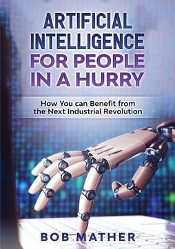 portada Artificial Intelligence for People in a Hurry: How You Can Benefit from the Next Industrial Revolution 