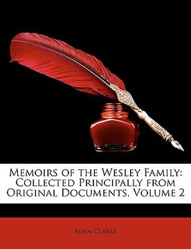 portada memoirs of the wesley family: collected principally from original documents, volume 2 (en Inglés)