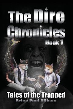 portada The Dire Chronicles: Book 1, Tales of the Trapped (en Inglés)