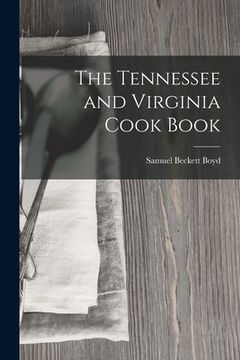 portada The Tennessee and Virginia Cook Book (en Inglés)